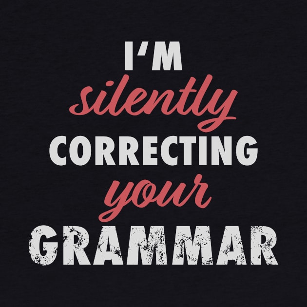 Silently Correcting Grammar English Teacher Gift by JeZeDe